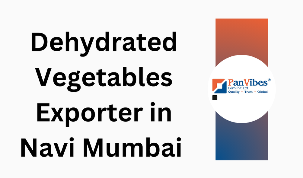 Dehydrated Vegetables Exporter in Navi Mumbai